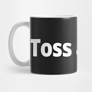 Toss a coin. Mug